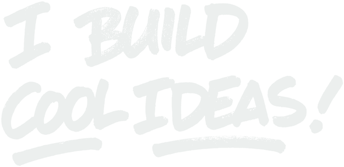 I build cool ideas!